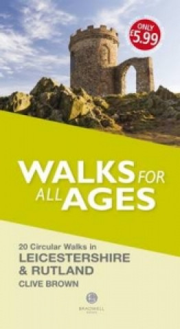 Könyv Walks for All Ages Leicestershire & Rutland Clive Brown