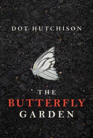 Kniha The Butterfly Garden Dot Hutchison