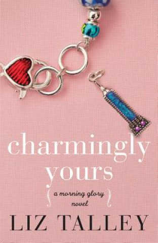 Kniha Charmingly Yours Liz Talley