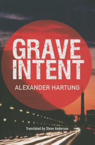 Kniha Grave Intent Alexander Hartung