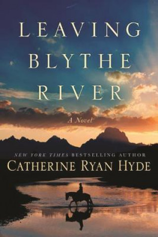 Kniha Leaving Blythe River Catherine Ryan Hyde