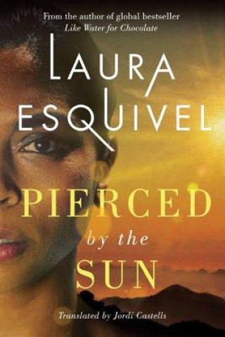 Könyv Pierced by the Sun Laura Esquivel