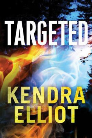 Kniha Targeted Kendra Elliot