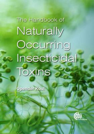 Kniha Handbook of Naturally Occurring Insecticidal Toxins Opender Koul