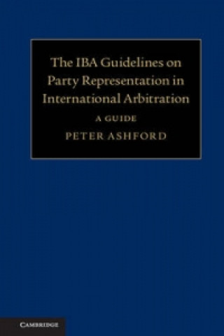 Книга IBA Guidelines on Party Representation in International Arbitration ASHFORD  PETER