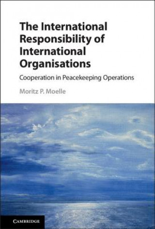 Kniha International Responsibility of International Organisations Moritz P. Moelle