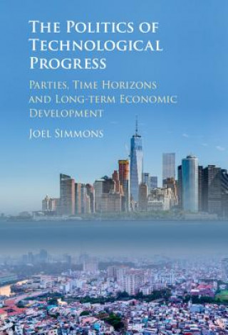 Könyv Politics of Technological Progress SIMMONS  JOEL W.