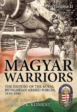 Carte Magyar Warriors Volume 2 Denes Bernad