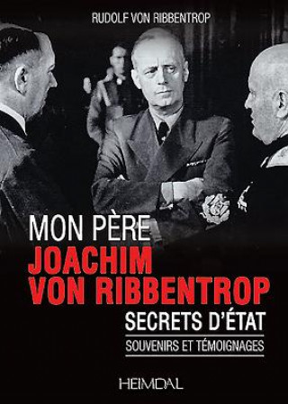 Könyv Mon peRe, Joachim Von Ribbentrop Rudolf von Ribbentrop