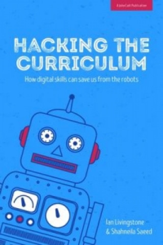 Libro Hacking the Curriculum: How Digital Skills Can Save Us from the Robots 