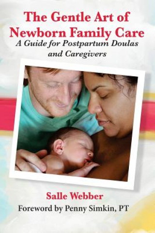 Kniha Gentle Art of Newborn Family Care: A Guide for Postpartum Doulas and Caregivers Salle Webber
