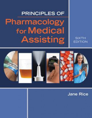 Carte Principles of Pharmacology for Medical Assisting Jane Rice