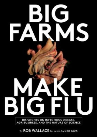 Книга Big Farms Make Big Flu Rob Wallace