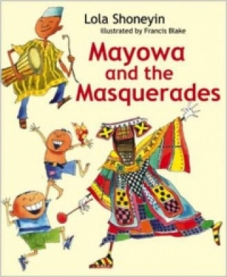 Kniha Mayowa and the Masquerades Lola Shoneyin