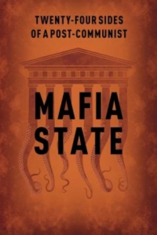 Kniha Twenty-Four Sides of a Post-Communist Mafia State Balint Magyar