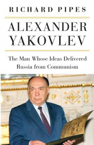 Könyv Alexander Yakovlev Richard Pipes