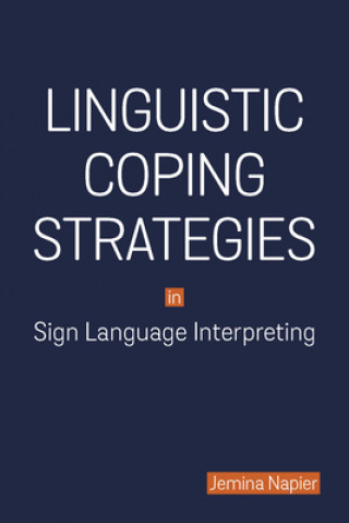 Könyv Linguistic Coping Strategies in Sign Language Interpreting Jemina Napier