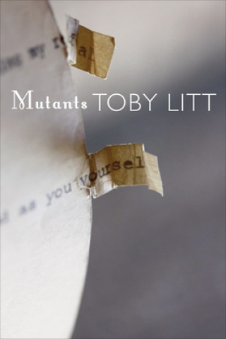 Carte Mutants Toby Litt
