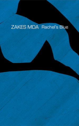Könyv Rachel's Blue Zakes Mda