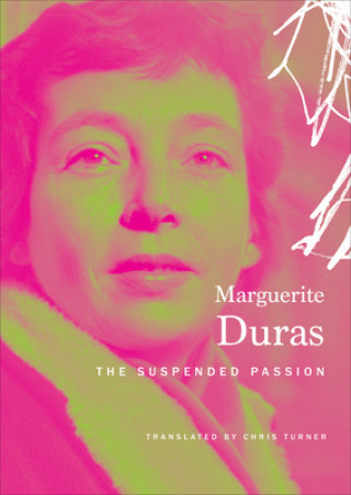 Book Suspended Passion Marguerite Duras
