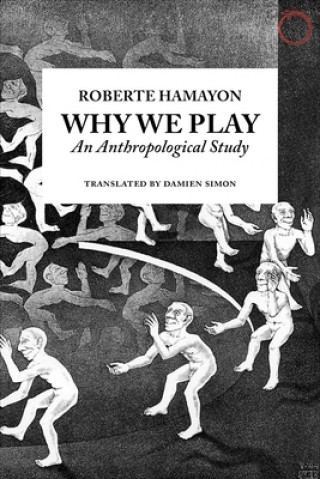 Kniha Why We Play - An Anthropological Study Roberte Hamayon