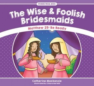 Kniha Wise And Foolish Bridesmaids CATHERINE MACKENZIE