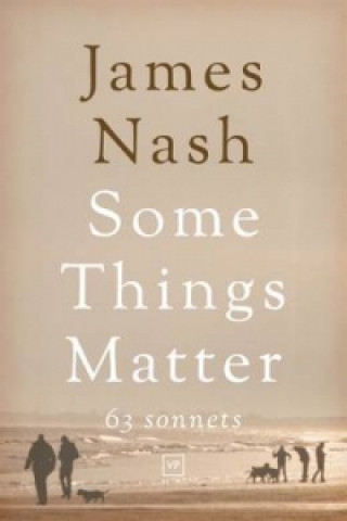 Livre Some Things Matter: 63 Sonnets James Nash