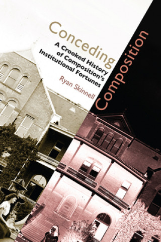 Книга Conceding Composition Ryan Skinnell