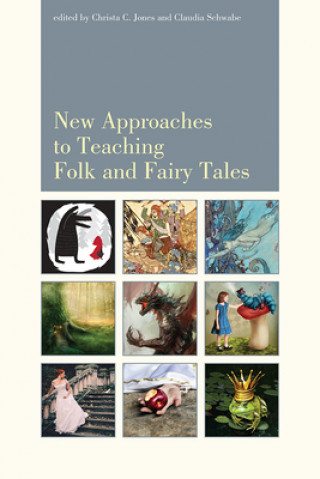 Könyv New Approaches to Teaching Folk and Fairy Tales Christa Jones
