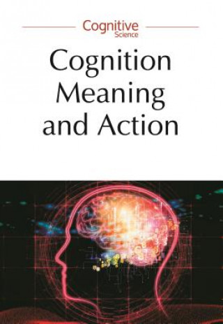 Kniha Cognition, Meaning and Action - Lodz-Lund Studies in Cognitive Science Piotr Lukowski