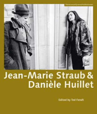 Kniha Jean-Marie Straub & Daniele Huillet Ted Fendt