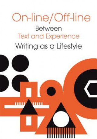 Książka Online/Offline - Between Text and Experience: Writing as a Lifestyle Jaroslaw Pluciennik