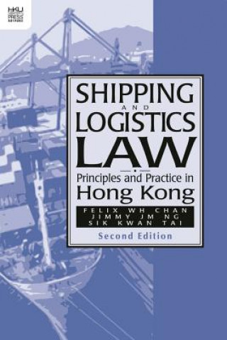 Книга Shipping and Logistics Law - Principles and Practice in Hong Kong Felix W. Chan