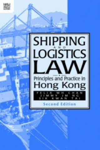 Carte Shipping and Logistics Law - Principles and Practice in Hong Kong Felix W. Chan