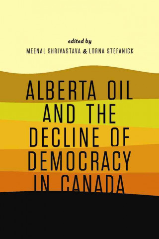 Carte Alberta Oil and the Decline of Democracy in Canada 