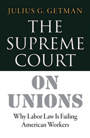 Kniha Supreme Court on Unions Julius G. Getman