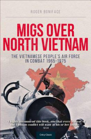 Kniha MiGs Over North Vietnam Roger Boniface