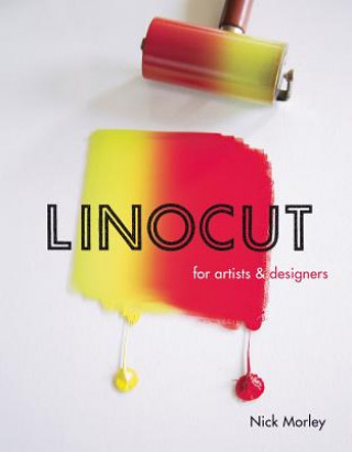Книга Linocut for Artists and Designers Nick Morley