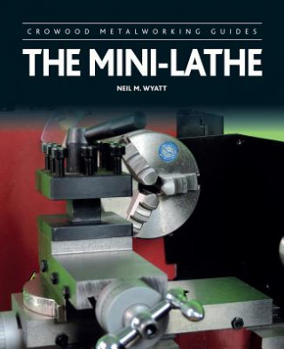 Kniha Mini-Lathe Neil M. Wyatt