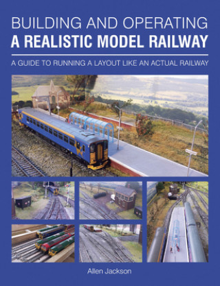 Könyv Building and Operating a Realistic Model Railway Allen Jackson