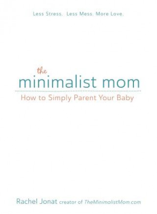 Kniha Minimalist Mom Rachel Jonat