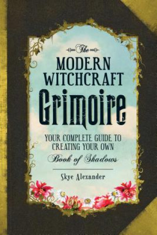 Knjiga Modern Witchcraft Grimoire Skye Alexander