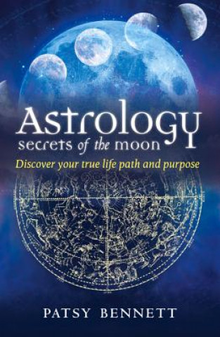 Książka Astrology Secrets of the Moon Patsy Bennett