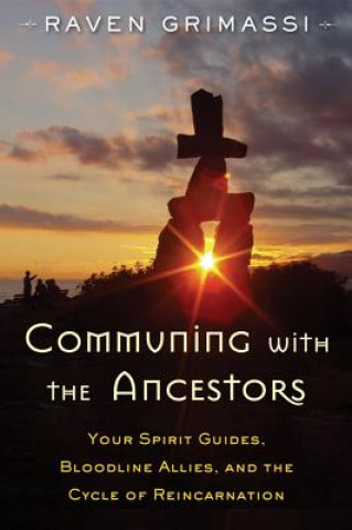Kniha Communing with the Ancestors Raven Grimassi