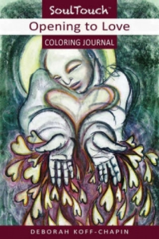 Kniha Opening to Love Coloring Journal Deborah Koff-Chapin