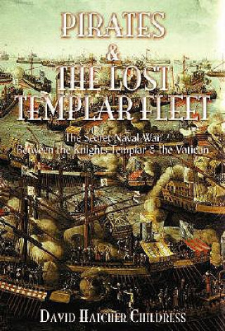 Книга Pirates and the Lost Templar Fleet David Hatcher Childress