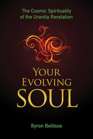 Carte Your Evolving Soul Byron Belitsos