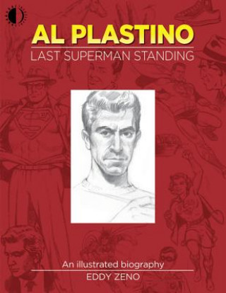 Книга Al Plastino: Last Superman Standing Eddy Zeno