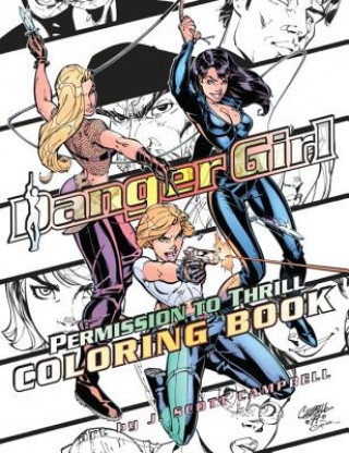 Kniha Danger Girl Permission To Thrill Coloring Book J. Scott Campbell