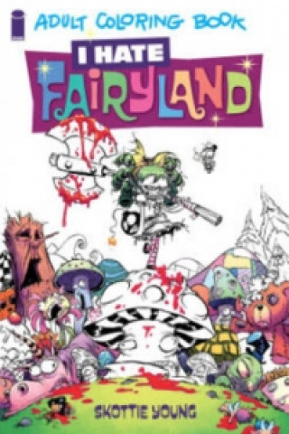 Kniha I Hate Fairyland Adult Coloring Book Skottie Young
